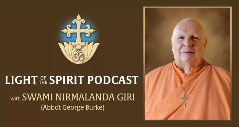 Light of the Spirit Podcast with Swami Nirmalananda Giri