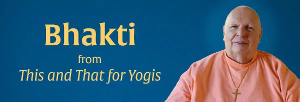 Bhakti from This and That for Yogis