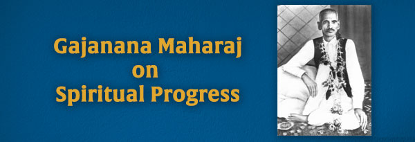 Gajanana Maharaj on Spiritual Progress.