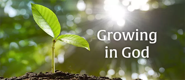 growing in the presence of God