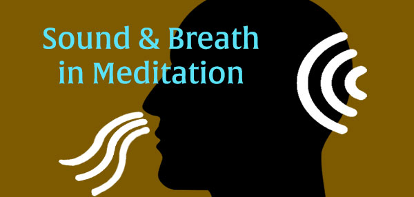 Sound and Breath in Meditation